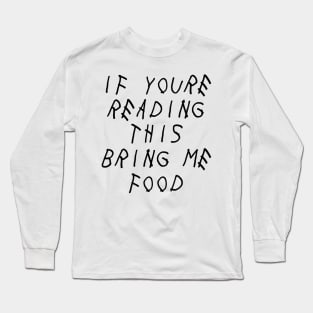 IF YOURE READING THIS Long Sleeve T-Shirt